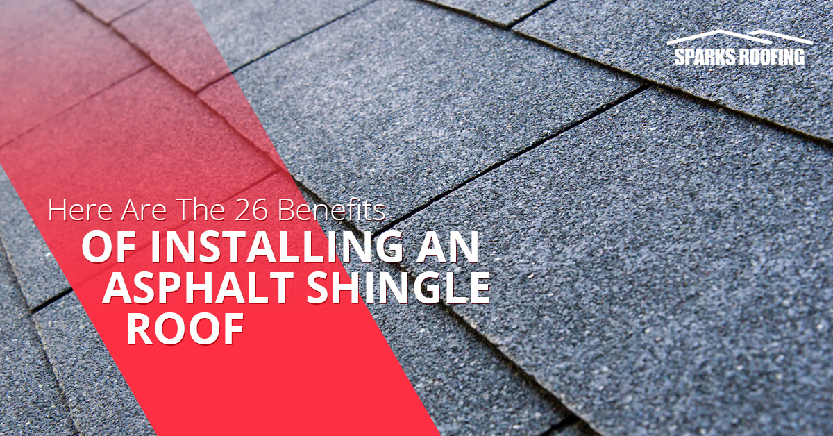 Here-Are-The-26-Benefits-Of-Installing-An-Asphalt-Shingle-Roof-5bb2374159f0c
